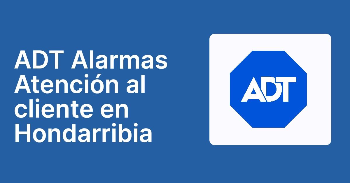 ADT Alarmas Atención al cliente en Hondarribia